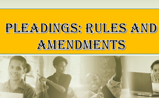 Pleading: rules and Amendments